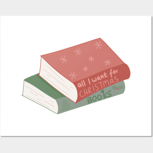 All I want for Christmas is books book design in Christmas colors for readers Posters and Art